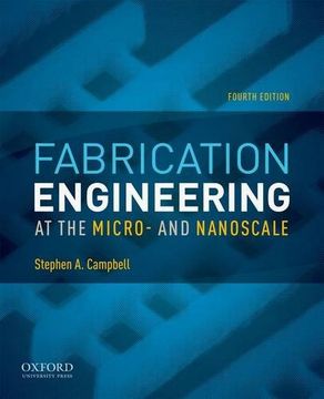 portada Fabrication Engineering at the Micro- and Nanoscale (The Oxford Series in Electrical and Computer Engineering)