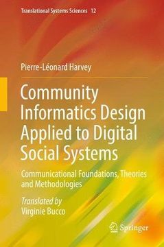 portada Community Informatics Design Applied to Digital Social Systems: Communicational Foundations, Theories and Methodologies (Translational Systems Sciences)