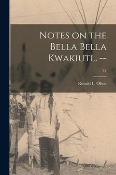 portada Notes on the Bella Bella Kwakiutl. --; 14 (in English)