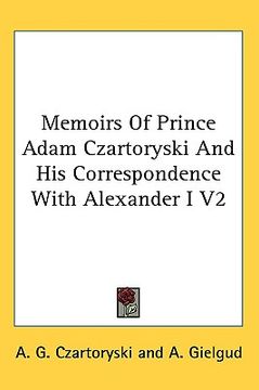 portada memoirs of prince adam czartoryski and his correspondence with alexander i v2 (en Inglés)