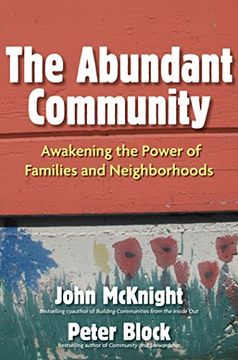 portada The Abundant Community: Awakening the Power of Families and Neighborhoods 