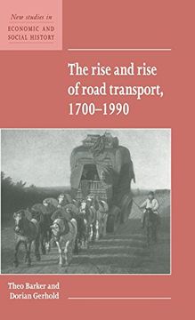 portada The Rise and Rise of Road Transport, 1700-1990 (New Studies in Economic and Social History) (in English)