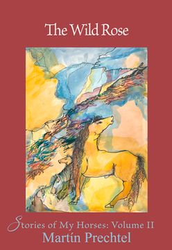 portada The Wild Rose: Stories of my Horses (Stories of my Horses, 2) (en Inglés)