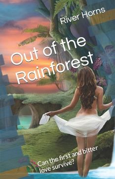 portada Out of the Rainforest: Can the first and bitter love survive? (en Inglés)