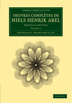 portada Oeuvres Complètes de Niels Henrik Abel 2 Volume Set: Oeuvres Completes de Niels Henrik Abel: Nouvelle Dition: Volume 2 (Cambridge Library Collection - Mathematics) (en Inglés)