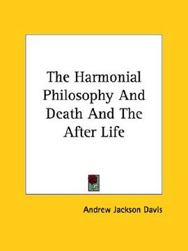 portada the harmonial philosophy and death and the after life (en Inglés)