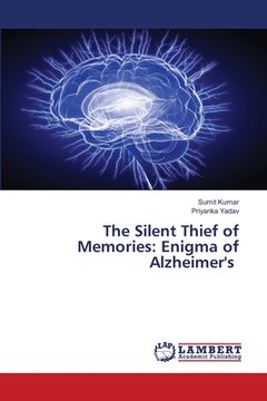 portada The Silent Thief of Memories: Enigma of Alzheimer's