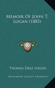 portada memoir of john t. logan (1885) (en Inglés)
