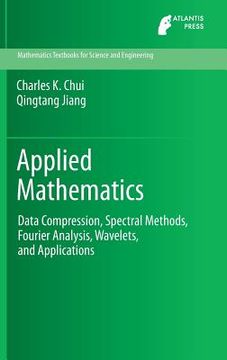 portada Applied Mathematics: Data Compression, Spectral Methods, Fourier Analysis, Wavelets, and Applications (en Inglés)