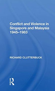 portada Conflict and Violence in Singapore and Malaysia, 1945-1983 (en Inglés)