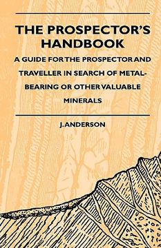 portada the prospector's handbook - a guide for the prospector and traveller in search of metal-bearing or other valuable minerals (en Inglés)