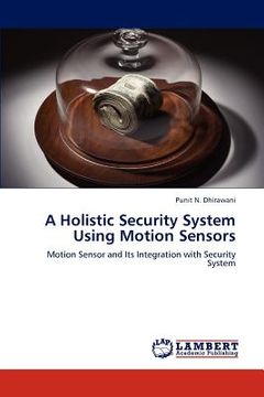 portada a holistic security system using motion sensors (en Inglés)