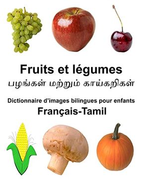 portada Français-Tamil Fruits et Légumes Dictionnaire D’Images Bilingues Pour Enfants (en Francés)
