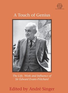 portada A Touch of Genius: The Life, Work and Influence of Sir Edward Evans-Pritchard (en Inglés)