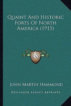 portada quaint and historic forts of north america (1915) (en Inglés)
