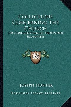 portada collections concerning the church: or congregation of protestant separatists