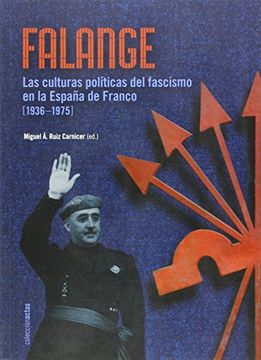 Falange - las culturas politicas del fascismo en la España de Franco
