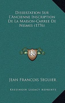 portada Dissertation Sur L'Ancienne Inscription De La Maison-Carree De Nismes (1776) (en Francés)