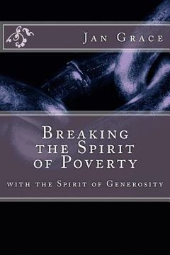 portada Breaking the Spirit of Poverty with the Spirit of Generosity (en Inglés)