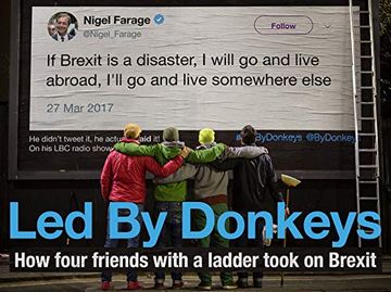 portada Led by Donkeys: How Four Friends with a Ladder Took on Brexit (en Inglés)