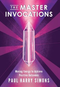portada The Master Invocations: Moving Energy to Achieve Positive Outcomes (en Inglés)