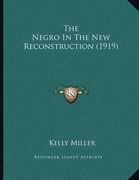 portada the negro in the new reconstruction (1919) (en Inglés)