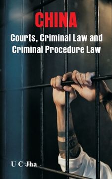 portada China: Courts, Criminal Law and Criminal Procedure Law (en Inglés)