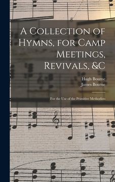 portada A Collection of Hymns, for Camp Meetings, Revivals, &c: for the Use of the Primitive Methodists (en Inglés)