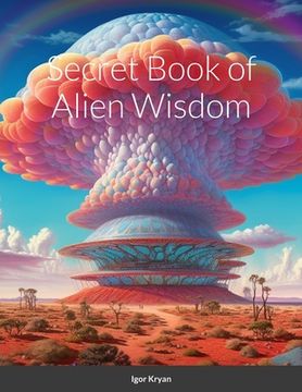 portada Secret Book of Alien Wisdom (en Inglés)