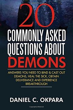 portada 20 Commonly Asked Questions About Demons: Answers You Need to Bind and Cast Out Demons, Heal the Sick, and Experience Breakthrough