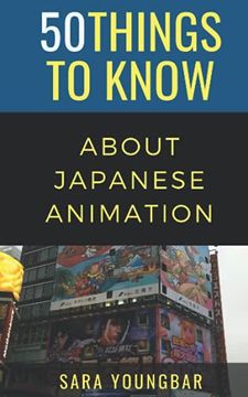 portada 50 Things to Know About Japanese Animation (en Inglés)