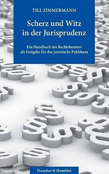 portada Scherz Und Witz in Der Jurisprudenz: Ein Handbuch Des Rechtshumors ALS Festgabe Fur Das Juristische Publikum (en Alemán)