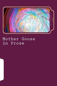 portada Mother Goose in Prose (en Inglés)