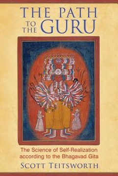 portada The Path to the Guru: The Science of Self-Realization According to the Bhagavad Gita (in English)