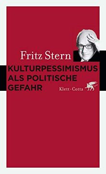 portada Kulturpessimismus als Politische Gefahr: Eine Analyse Nationaler Ideologie in Deutschland (en Alemán)