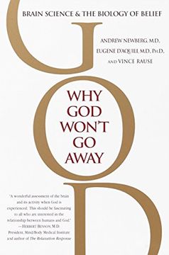 portada Why god Won't go Away: Brain Science and the Biology of Belief 