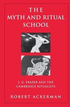 portada The Myth and Ritual School: J. G. Frazer and the Cambridge Ritualists (Theorists of Myth) (en Inglés)