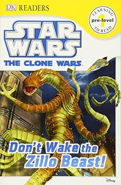 portada Dk Readers l1: Star Wars: The Clone Wars: Don't Wake the Zillo Beast! Beware the Galaxy's Baddest Beasts! (Star Wars, the Clone Wars: Dk Readers: Pre-Level 1) 