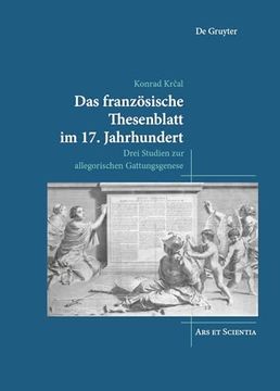 portada Das Französische Thesenblatt Im 17. Jahrhundert: Drei Studien Zur Allegorischen Gattungsgenese (in German)