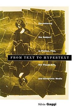 portada From Text to Hypertext: Decentering the Subject in Fiction, Film, the Visual Arts, and Electronic Media (Penn Studies in Contemporary American Fiction) (en Inglés)