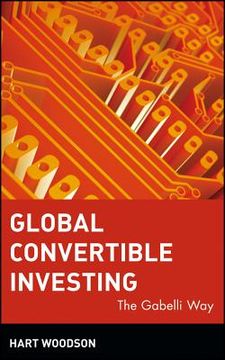 portada global convertible investing: the gabelli way (en Inglés)