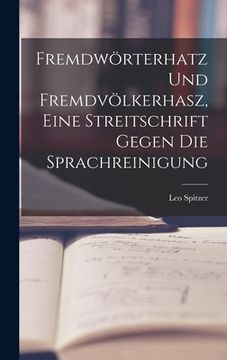 portada Fremdwörterhatz und Fremdvölkerhasz, eine Streitschrift gegen die Sprachreinigung (in German)