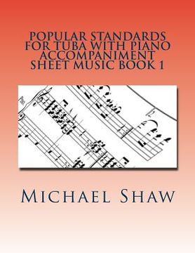 portada Popular Standards For Tuba With Piano Accompaniment Sheet Music Book 1: Sheet Music For Tuba & Piano (en Inglés)