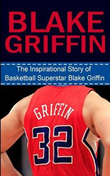portada Blake Griffin: The Inspirational Story of Basketball Superstar Blake Griffin (in English)