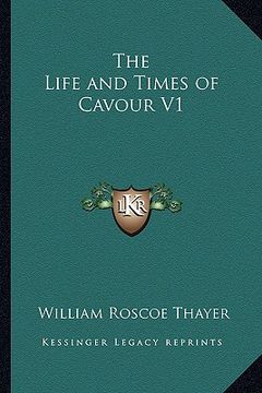 portada the life and times of cavour v1 (en Inglés)