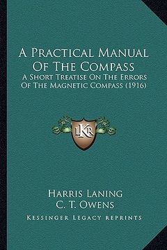 portada a practical manual of the compass: a short treatise on the errors of the magnetic compass (1916)