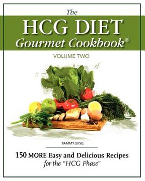 portada the hcg diet gourmet cookbook volume two (en Inglés)