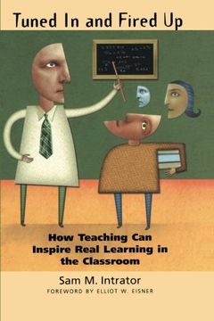 portada Tuned in and Fired up: How Teaching can Inspire Real Learning in the Classroom (en Inglés)