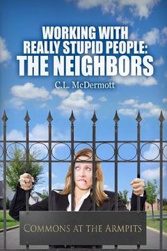 portada working with really stupid people: the neighbors (en Inglés)