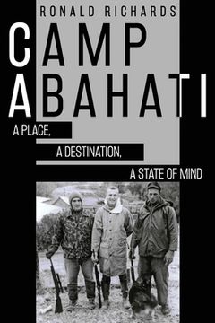 portada Camp Abahati: A Place, A Destination, A State Of Mind (en Inglés)